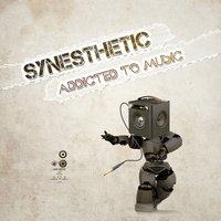 Addicted to Music - Synesthetic