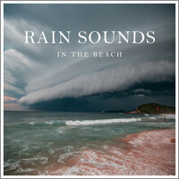 Rain Sounds in the Beach, Pt. 32 - Ambient Sounds from Beneluxa & Epic Soundscapes & Baltic Nature Sounds