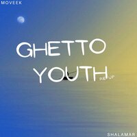 Ghetto Youth (Re Up) - Moveek & Shalamar