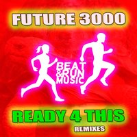 Ready 4 This - Future 3000 & Klum Baumgartner & Supersonic Lizards