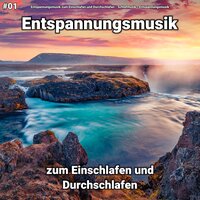 Entspannung - Entspannungsmusik & Schlafmusik & Entspannungsmusik zum Einschlafen und Durchschlafen