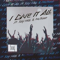 I Give It All - L-OH-L & Xay Hill & Nu Tone