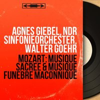 Mass in C Major, K. 317 "Coronation": Benedictus - Agnes Giebel & Walter Goehr & NDR Sinfonieorchester & NDR Chor & Julius Patzak & Heinz Rehfuss & Вольфганг Амадей Моцарт