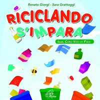 Erre come riciclare - Renato Giorgi & Sara Grattoggi & Coro Voci di Pace
