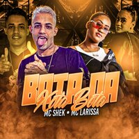 Bota na Xota Bota - Mc shek & mc larissa