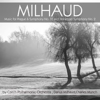 Symphony No. 10, Op. 382: I. Decide - Czech Philharmonic Orchestra & Дариус Мийо & Czech Philharmonic Orchestra, Darius Milhaud