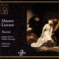 Puccini: Manon Lescaut: Presto! In fila! Marciate! - Джакомо Пуччини & Plácido Domingo & Nello Santi & Gianfranco Casarini & Chorus of Arena di Verona