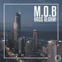 Bass Alarm! - M.O.B