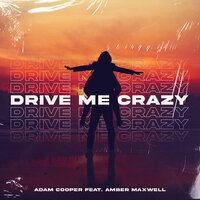 Drive Me Crazy - Adam Cooper & Amber Maxwell