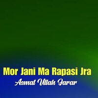 Khora Wara Zulfan - Asmat Ullah Jarar