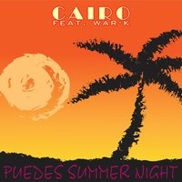 Puedes Summer Night - Cairo & War-K