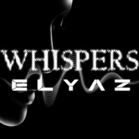 Whispers - ELYAZ