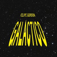 Galactico - Felipe Gordon & Daniel Kyo