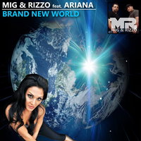 Brand New World - Mig & Rizzo & Ariana