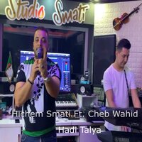 Hadi Talya - Hichem Smati & Cheb Wahid