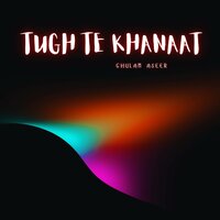 Toobe Han Bar - Ghulam Aseer