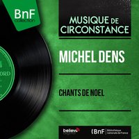 Belle nuit, sainte nuit - Michel Dens & Henriette Puig-Roget & Orchestre Colonne & Rene Challan & Франц Грубер