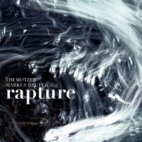 Rapture - Tim Motzer & Markus Reuter