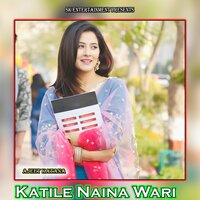 Katile Naina Wari - Ajeet Katara