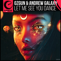 Let Me See You Dance - Özgün & Andrew Galaxy