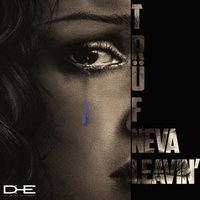 Never Leaving - Truth
