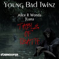 Table of Death - Young Bad Twinz & Young Bad Twinz, Alice R. Wonda & Alice R. Wonda