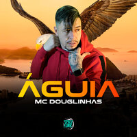 Águia - MC Douglinhas & DJ Hud Original & Space Funk