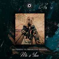 Me & You - Alchimyst & Middle-D & Phazed