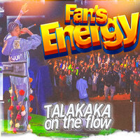 FAN'S ENERGY - Talakaka On The Flow
