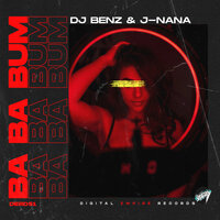 Ba Ba Bum - DJ Benz & J-NANA