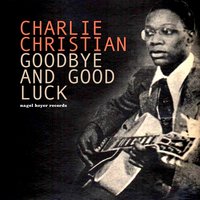 Good Morning Blues - Charlie Christian