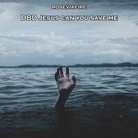 Dbd Jesus Can You Save Me - Roseviafire