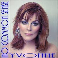 No Common Sense - Yvonne