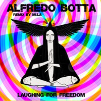 Laughing for Freedom - Alfredo Botta & MI.LA