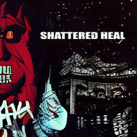 Shattered Heal - killanoia