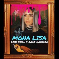 Mona Lisa - Baby Scill & Gage Navarro