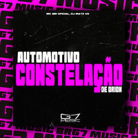 Automotivo Constelação de Órion - Mc BM Oficial & DJ MATZ 011 & G7 MUSIC BR