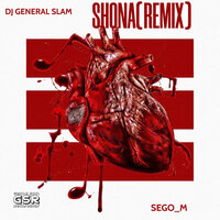 Shona - DJ General Slam & Sego_M