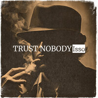 Trust Nobody - Isso