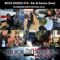 Rock Dudes #74 - Per & Sanna på Sweden Rock 2018 - Del3/3 - Rock Dudes - Podcast