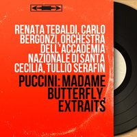 Madama Butterfly, Act I, Scene 6: "Vogliatemi bene un bene piccolino" - "Dolce notte! Quante stelle!" (Cio-Cio-San, Pinkerton) - Tullio Serafin & Orchestra dell'Accademia Nazionale di Santa Cecilia & Renata Tebaldi & Carlo Bergonzi & Джакомо Пуччини