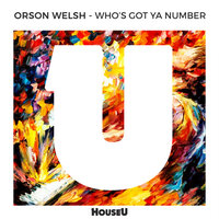 Who's Got Ya Number - Orson Welsh
