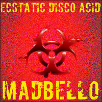 Acid Delicious - Madbello