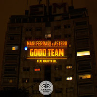 Good Team - Mari Ferrari & ASTERO & Martyn Ell