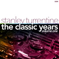 Gee Baby, Ain't I Good to You - Stanley Turrentine