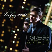 Unforgettable - Gregg Arthur