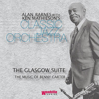 The Glasgow Suite: DN - Alan Barnes & Ken Mathieson's Classic Jazz Orchestra