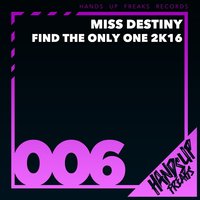 Find the Only One 2K16 - Miss Destiny