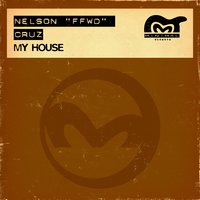 My House - Nelson "FFWD" Cruz