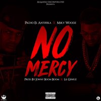 No Mercy - pacho el antifeka & Miky Woodz